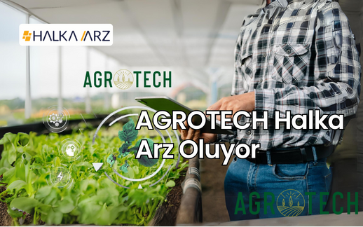 Agrotech Yüksek Teknoloji Ve Yatırım A.Ş. (AGROT) – Halka Arz